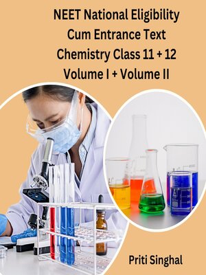 cover image of NEET National Eligibility Cum Entrance Test Chemistry Class 11 + 12 Volume I + Volume II